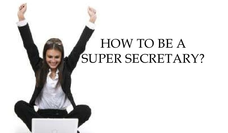 Career Tips How To Be A Super Secretary Myjobmag