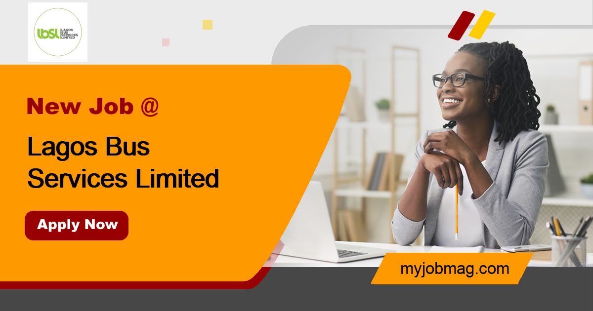 Jobs at Lagos Bus Services Limited 22 November 2023 MyJobMag