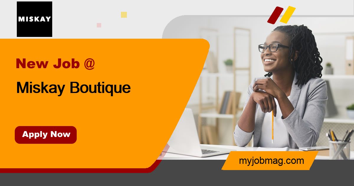 Jobs at Miskay Boutique MyJobMag